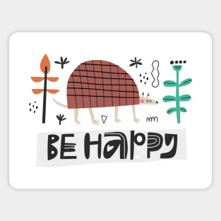 Funny Armadillo Be Happy Magnet